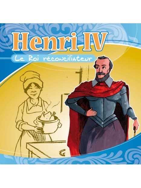 CD Henri IV le roi réconciliateur