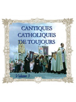 Cantiques catholiques de toujours, vol 3 - CD