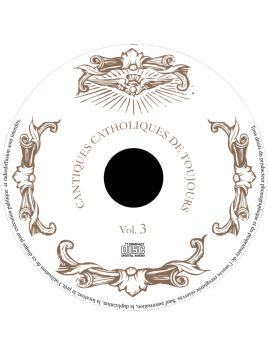 CD Cantiques catholiques de toujours VOL 3