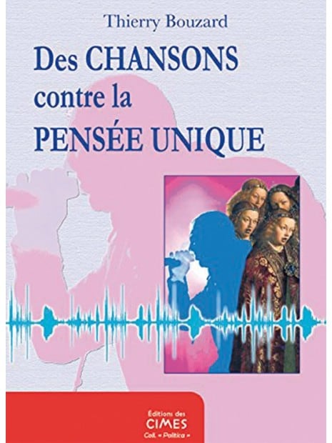 Des chansons contre la pensée unique - Thierry Bouzard