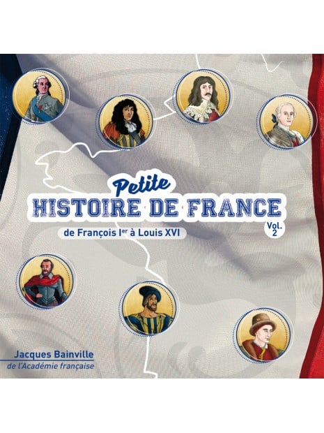 1 CD Petite histoire de France vol 2 (de François Ier à Louis XVI)