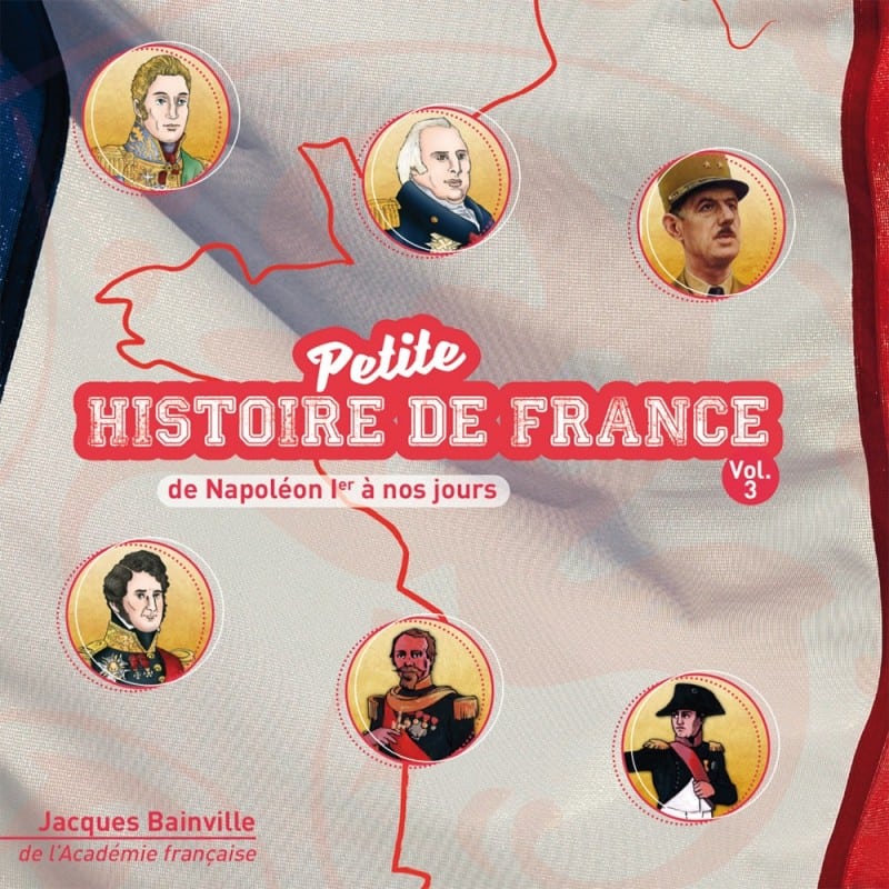 1 CD Petite histoire de France vol 3 (de Napoléon Ier à nos jours)