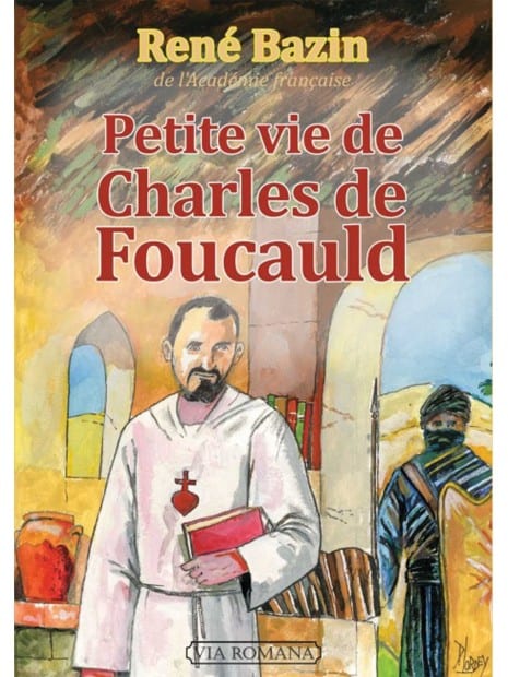 Livre Petite vie de Charles de Foucauld - René Bazin
