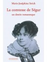 La comtesse de Ségur, un destin romanesque - Marie-Joséphine Strich