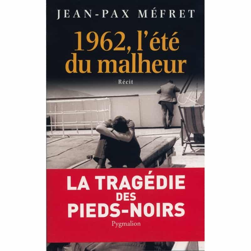 Livre 1962 L'été du malheur de Jean-Pax Méfret
